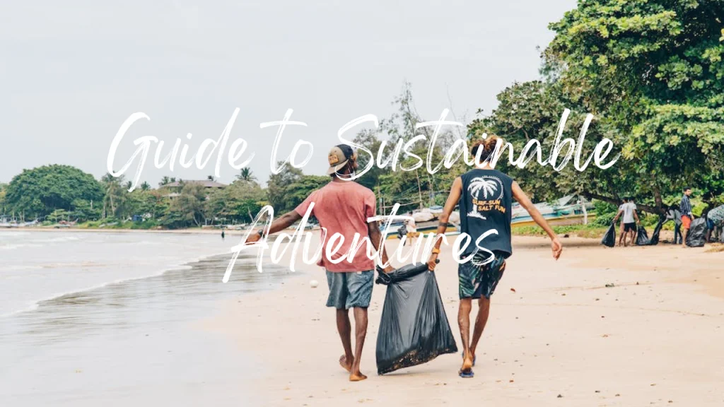 Travel Green: Your Guide to Sustainable Adventures